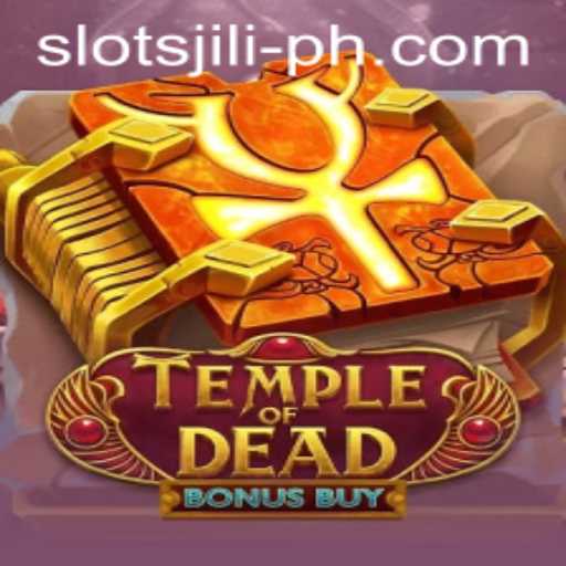 Exploring the Thrills of TempleofDeadBonusBuy: A Riveting Adventure in Slots Jili